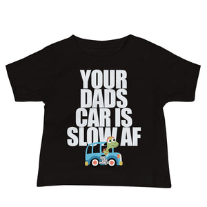 Your Dad's Car is Slow AF, Baby/Toddler